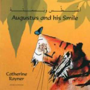 Augustus and His Smile Arabic/English de Catherine Rayner