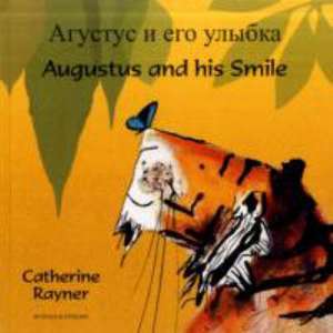 Augustus and His Smile in Russian and English de Catherine Rayner