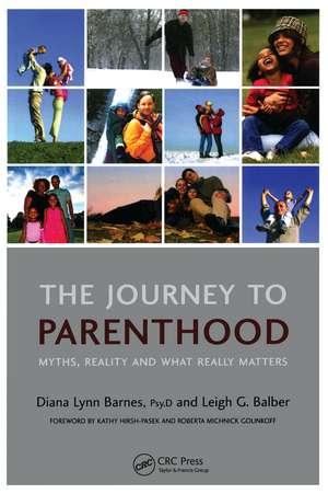 The Journey to Parenthood: Myths, Reality and What Really Matters de Diana Lynn Barnes