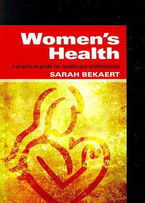 Women's Health: Medical Masterclass Questions and Explanatory Answers, Pt. 1 de Sarah Bekaert