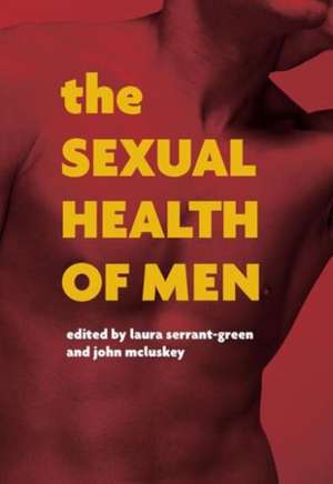 The Sexual Health of Men: Dealing with Conflict and Change, Pt. 1 de Laura Serrant-Green