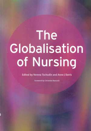 The Globalisation of Nursing de Verena Tschudin