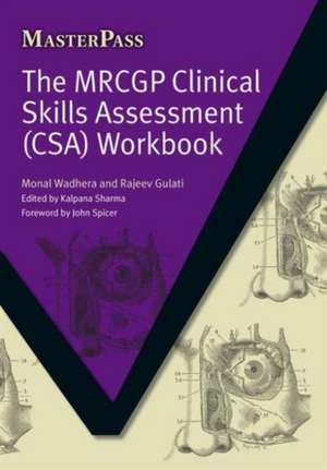 The MRCGP Clinical Skills Assessment (CSA) Workbook de Monal Wadhera