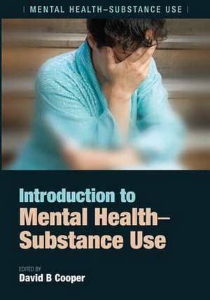 Introduction to Mental Health: Substance Use de David B. Cooper