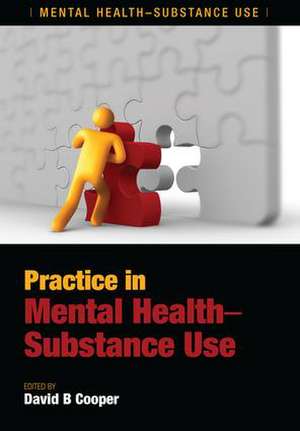 Practice in Mental Health-Substance Use de David B. Cooper