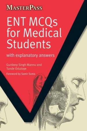 ENT MCQs for Medical Students: with Explanatory Answers de Gurdeep Singh Mannu