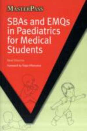 SBAs and EMQs in Paediatrics for Medical Students de Neel Sharma