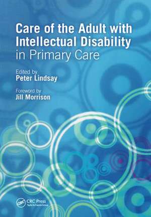 Care of the Adult with Intellectual Disability in Primary Care de Peter Lindsay