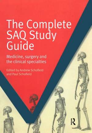 The Complete SAQ Study Guide: Medicine, Surgery and the Clinical Specialties de Schofield Andrew