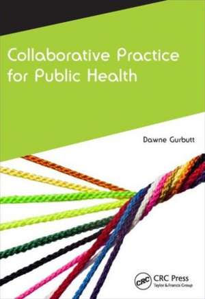 Collaborative Practice for Public Health de Dawne Gurbutt