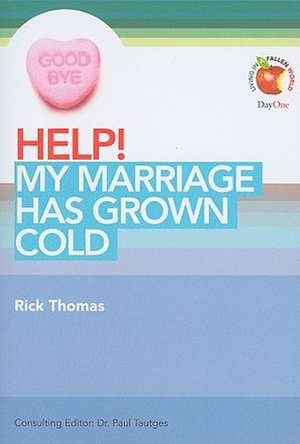 Help! My Marriage Has Grown Cold de Rick Thomas