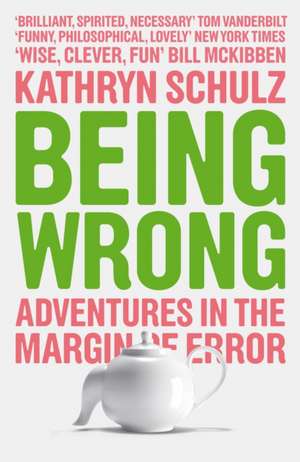 Schulz, K: Being Wrong