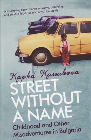 Street Without A Name de Kapka Kassabova