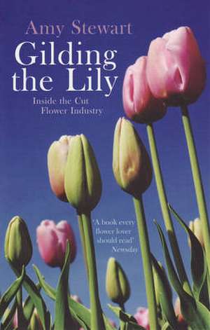 Gilding The Lily de Amy Stewart