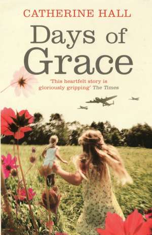 Days Of Grace de Catherine Hall