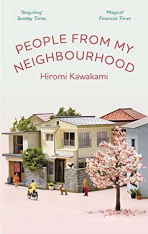 People From My Neighbourhood de Hiromi Kawakami