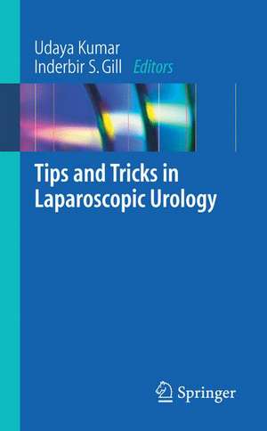 Tips and Tricks in Laparoscopic Urology de Udaya Kumar