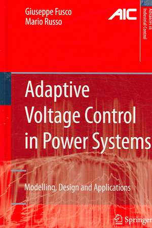 Adaptive Voltage Control in Power Systems: Modeling, Design and Applications de Giuseppe Fusco