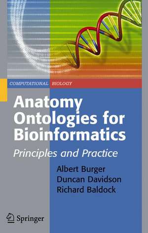 Anatomy Ontologies for Bioinformatics: Principles and Practice de Albert Burger