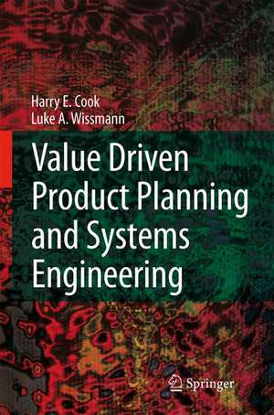 Value Driven Product Planning and Systems Engineering de Harry E. Cook