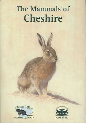 The Mammals of Cheshire de Cheshire Mammal Chesire