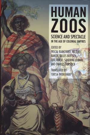 Human Zoos: From the Hottentot Venus to Reality Shows de Nicolas Bancel