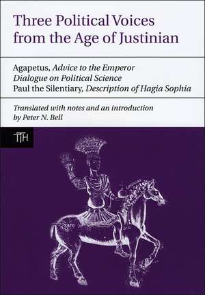 Three Political Voices from the Age of Justinian – Agapetus – Advice to the Emperor, Dialogue on Political Science, Paul the Silentiary – Descripti de Peter Bell