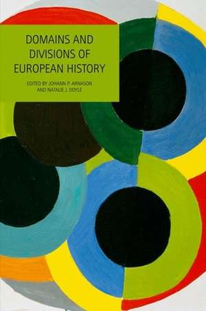 Domains and Divisions of European History de Johann P. Arnason