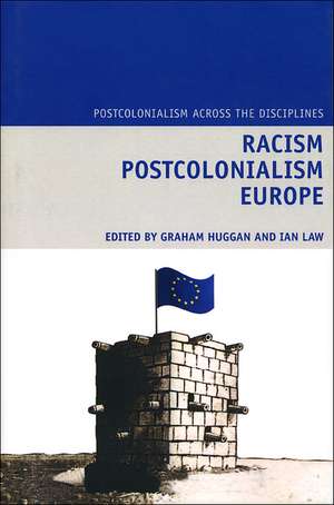 Racism Postcolonialism Europe de Graham Huggan