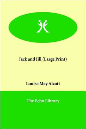 Jack and Jill de Louisa May Alcott