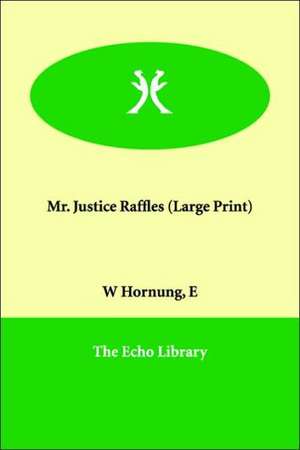 Mr. Justice Raffles de E. W. Hornung