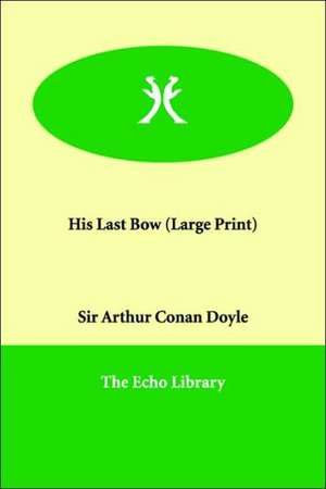 His Last Bow de Arthur Conan Doyle