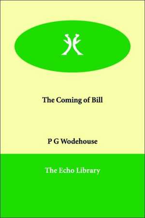 The Coming of Bill de P. G. Wodehouse