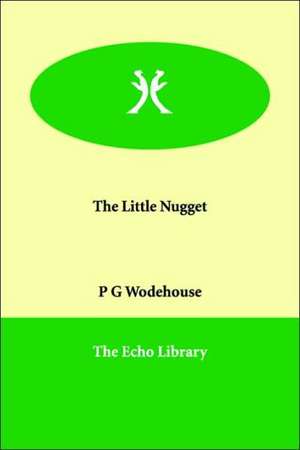 The Little Nugget de P. G. Wodehouse