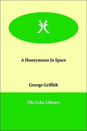 A Honeymoon in Space de George Griffith