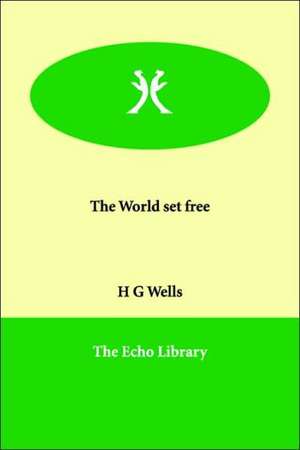 The World Set Free de H. G. Wells