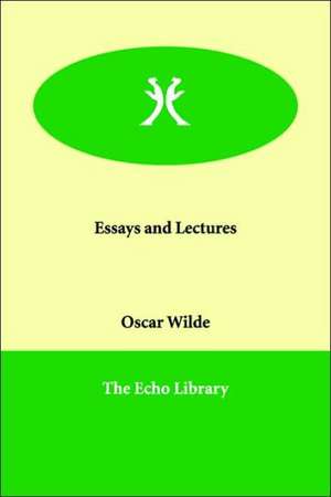 Essays and Lectures de Oscar Wilde