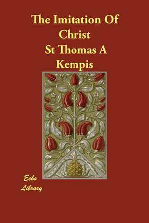 The Imitation of Christ de St Thomas a. Kempis