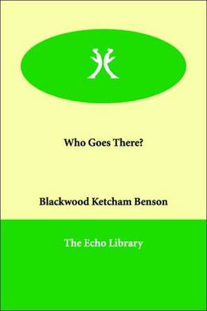 Who Goes There? de Blackwood Ketcham Benson