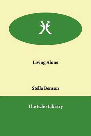 Living Alone de Stella Benson