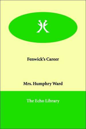 Fenwick's Career de Mrs Humphry Ward