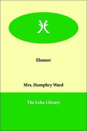 Eleanor de Mrs Humphry Ward