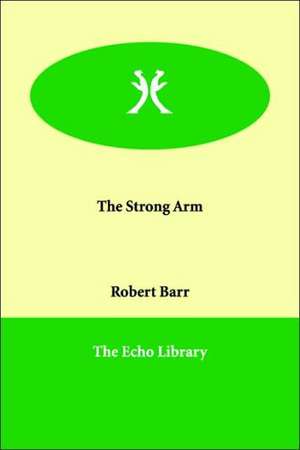 The Strong Arm de Robert Barr