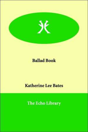 Ballad Book de Katherine Lee Bates