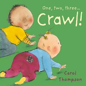 Crawl! de Carol Thompson