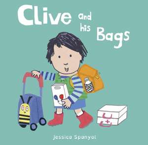 Clive and His Bags de Jessica Spanyol