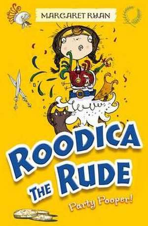 Roodica the Rude Party Pooper de Margaret Ryan