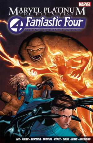 Marvel Platinum: The Definitive Fantastic Four de Stan Lee