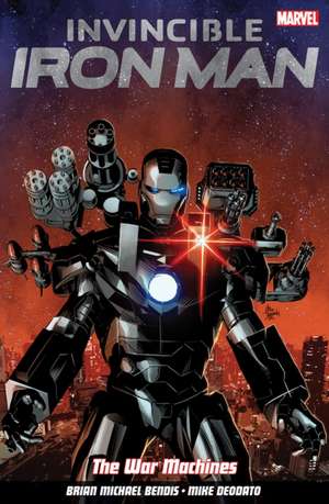 Invincible Iron Man Volume 2: The War Machines de Brian Michael Bendis