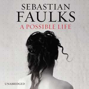 Possible Life de Sebastian Faulks